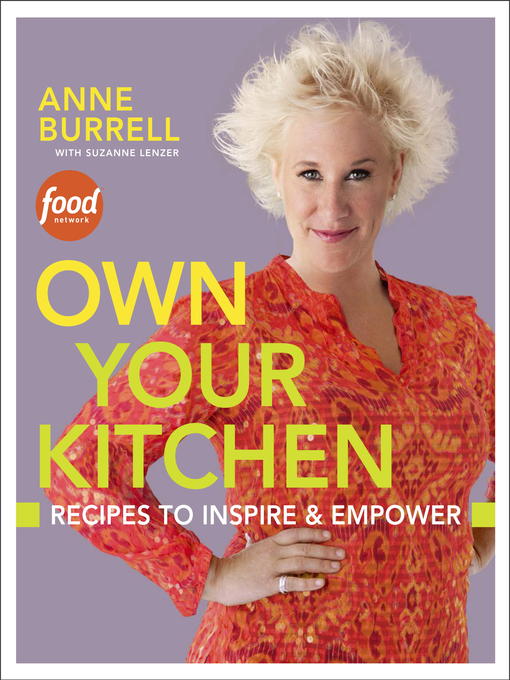 Title details for Own Your Kitchen by Anne Burrell - Wait list